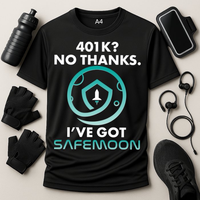 401k? No Thanks I've Got SafeMoon Crypto Currency  Cooling Performance Crew T-Shirt