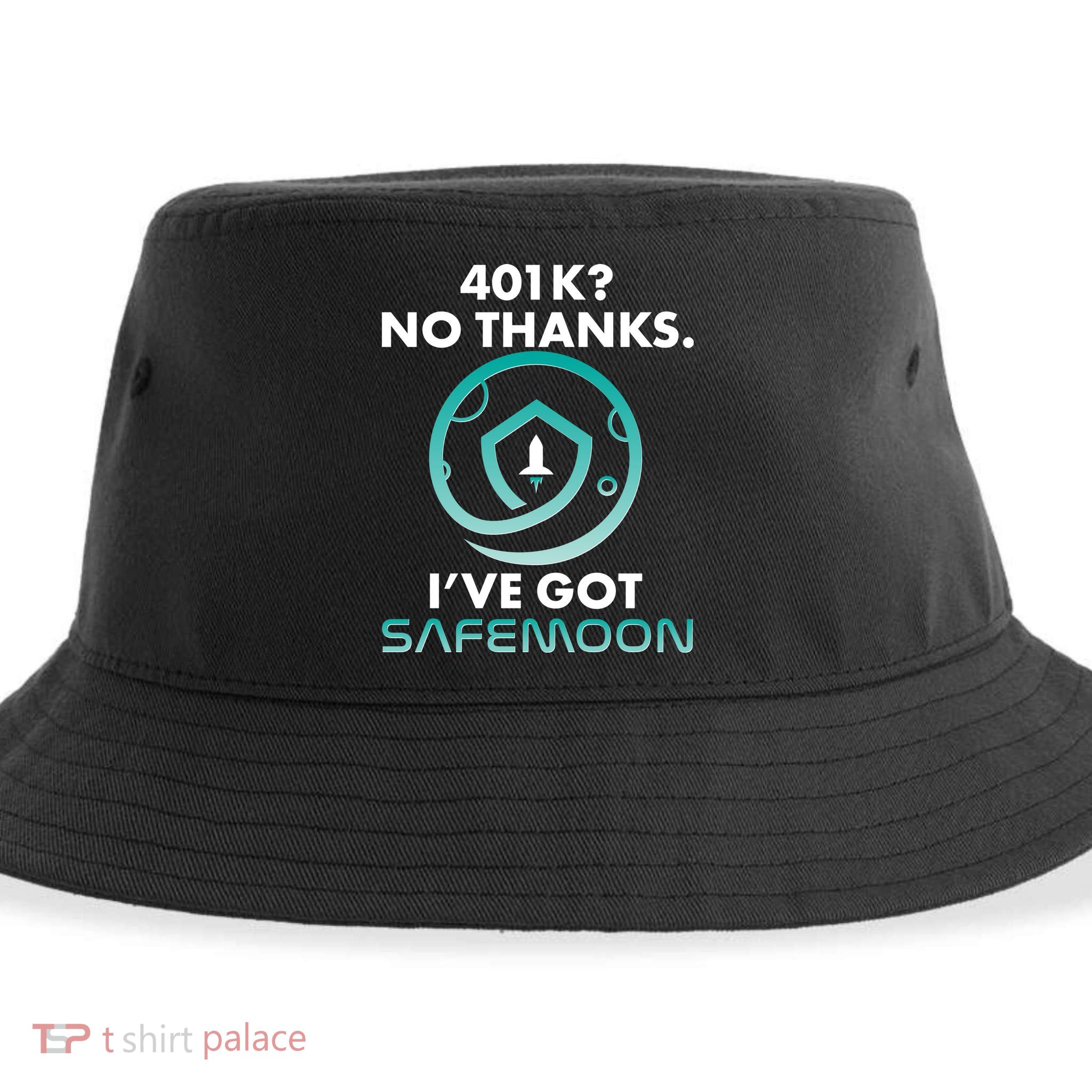 401k? No Thanks I've Got SafeMoon Crypto Currency  Sustainable Bucket Hat