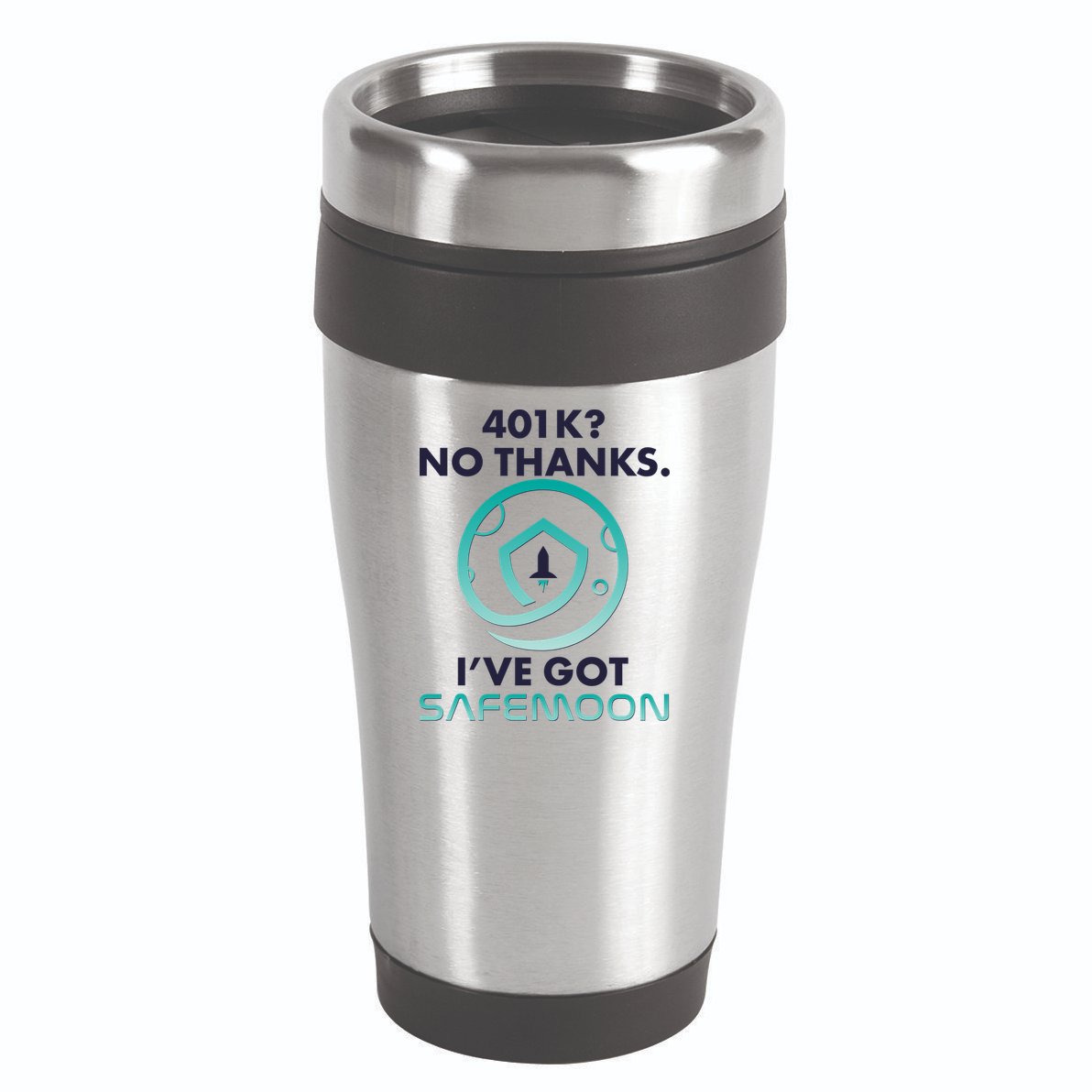 401k? No Thanks I've Got SafeMoon Crypto Currency  16oz Travel Tumbler