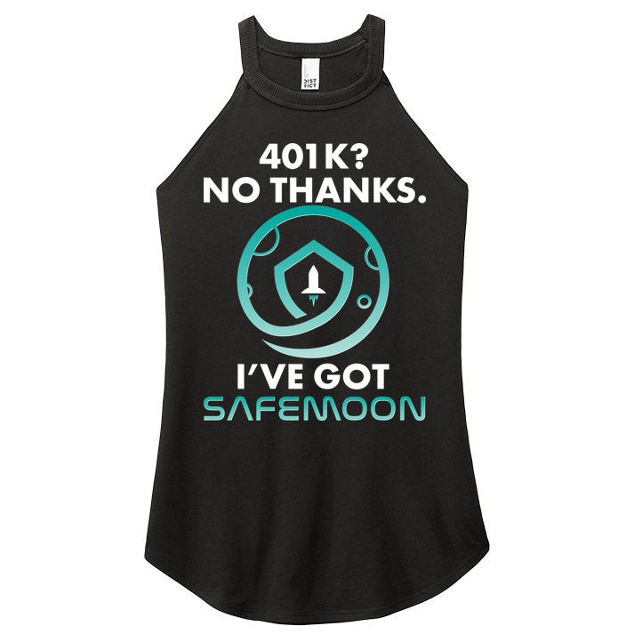 401k? No Thanks I've Got SafeMoon Crypto Currency  Women's Perfect Tri Rocker Tank