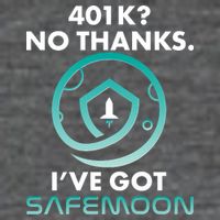 401k? No Thanks I've Got SafeMoon Crypto Currency  T-Shirt