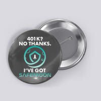 401k? No Thanks I've Got SafeMoon Crypto Currency  Button