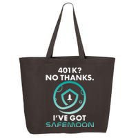 401k? No Thanks I've Got SafeMoon Crypto Currency  25L Jumbo Tote