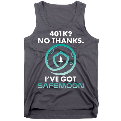 401k? No Thanks I've Got SafeMoon Crypto Currency  Tank Top