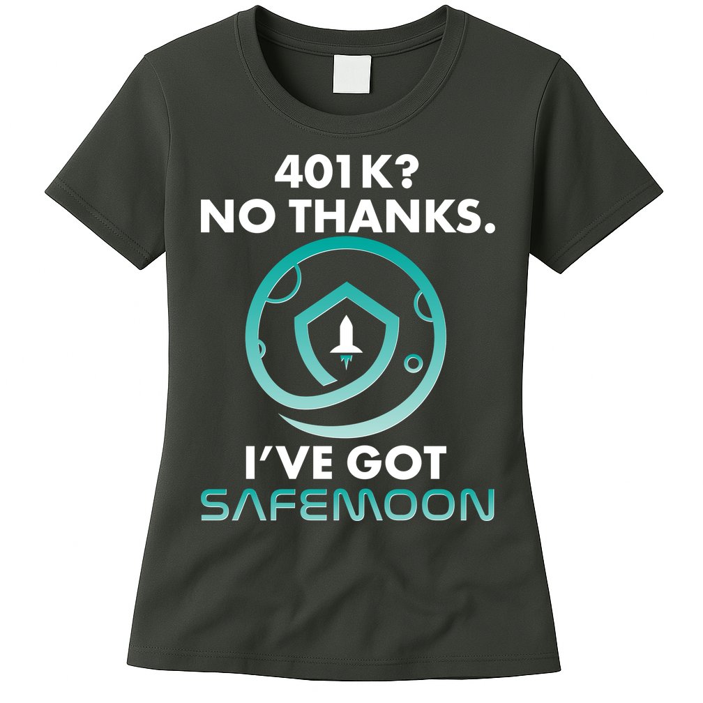 401k? No Thanks I've Got SafeMoon Crypto Currency  Womens T-Shirt
