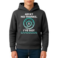 401k? No Thanks I've Got SafeMoon Crypto Currency  Kids Hoodie