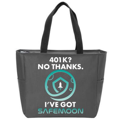 401k? No Thanks I've Got SafeMoon Crypto Currency  Zip Tote Bag