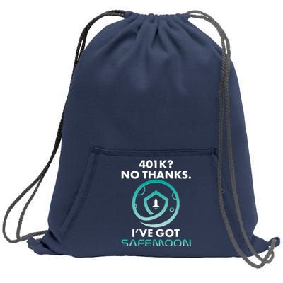 401k? No Thanks I've Got SafeMoon Crypto Currency  Sweatshirt Cinch Pack Bag