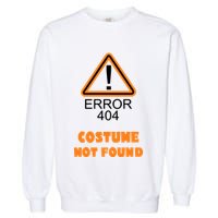404 Error Costume Not Found Halloween Garment-Dyed Sweatshirt