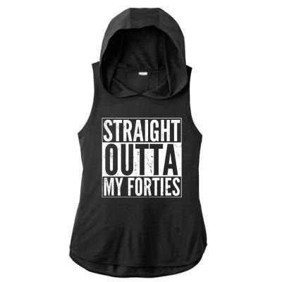 40th Birthday - Straight Outta My Forties Ladies PosiCharge Tri-Blend Wicking Draft Hoodie Tank