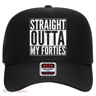 40th Birthday - Straight Outta My Forties High Crown Mesh Back Trucker Hat