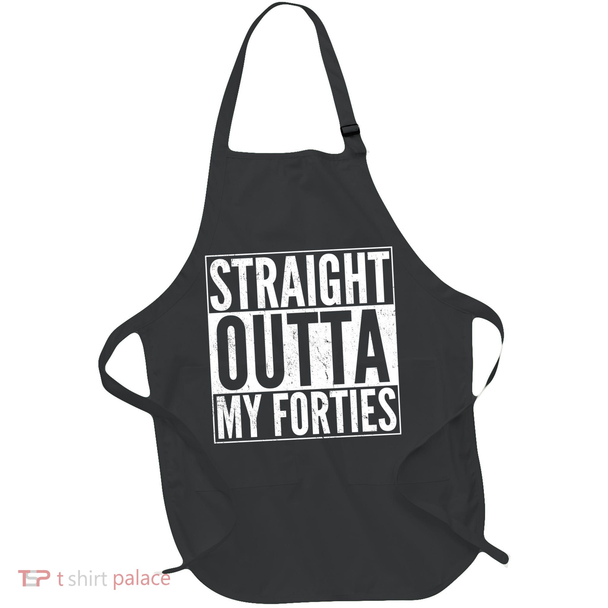 40th Birthday - Straight Outta My Forties Apron