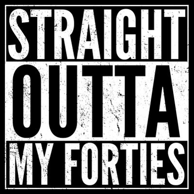 40th Birthday - Straight Outta My Forties T-Shirt