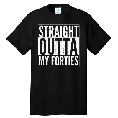 40th Birthday - Straight Outta My Forties Tall T-Shirt