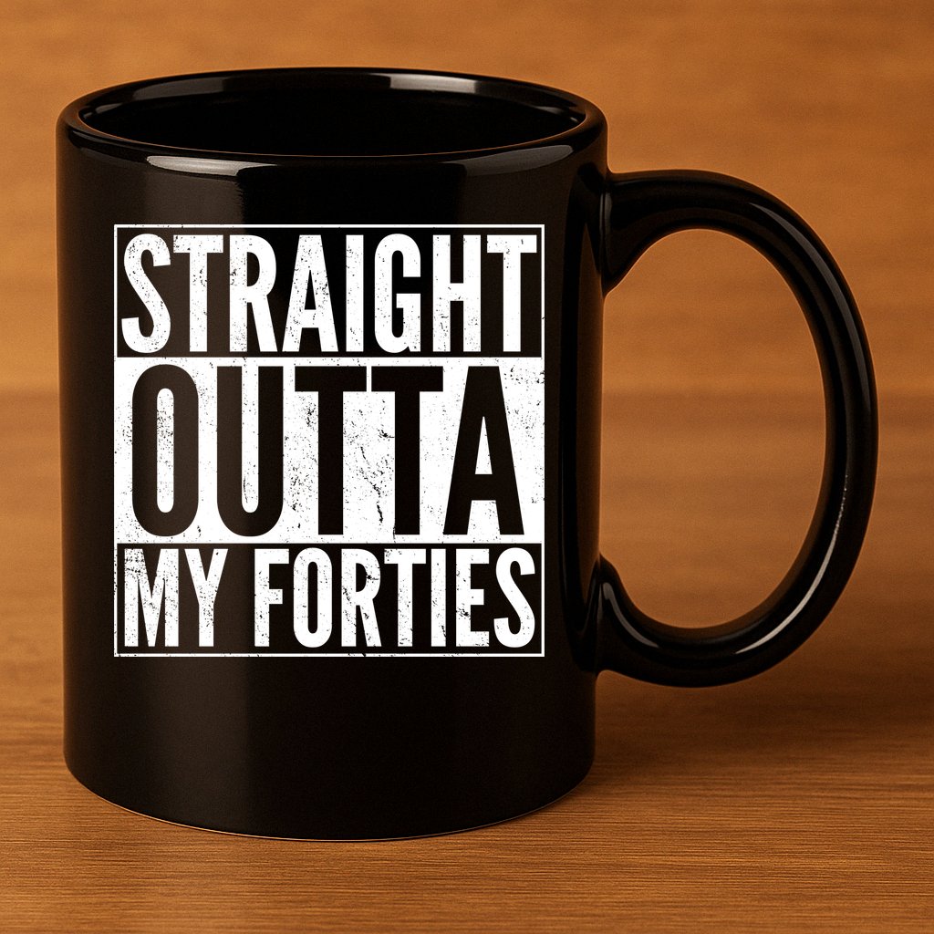 40th Birthday - Straight Outta My Forties 11oz C Handle Ceramic Mug