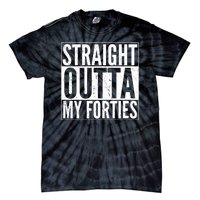 40th Birthday - Straight Outta My Forties Tie-Dye T-Shirt