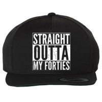 40th Birthday - Straight Outta My Forties Wool Snapback Cap