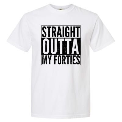 40th Birthday - Straight Outta My Forties Garment-Dyed Heavyweight T-Shirt