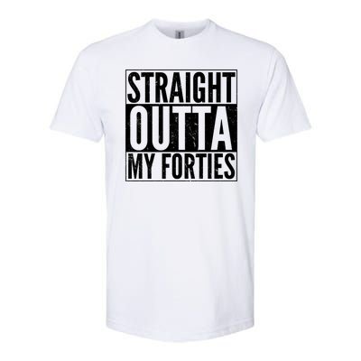 40th Birthday - Straight Outta My Forties Softstyle CVC T-Shirt