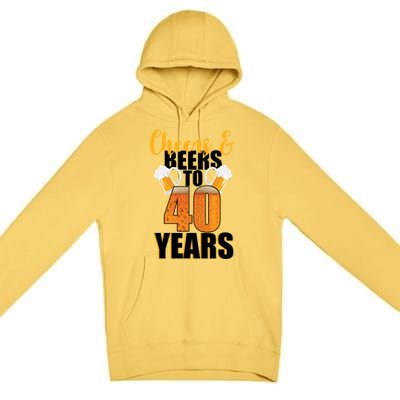 40th Birthday Cheers & Beers To 40 Years Premium Pullover Hoodie