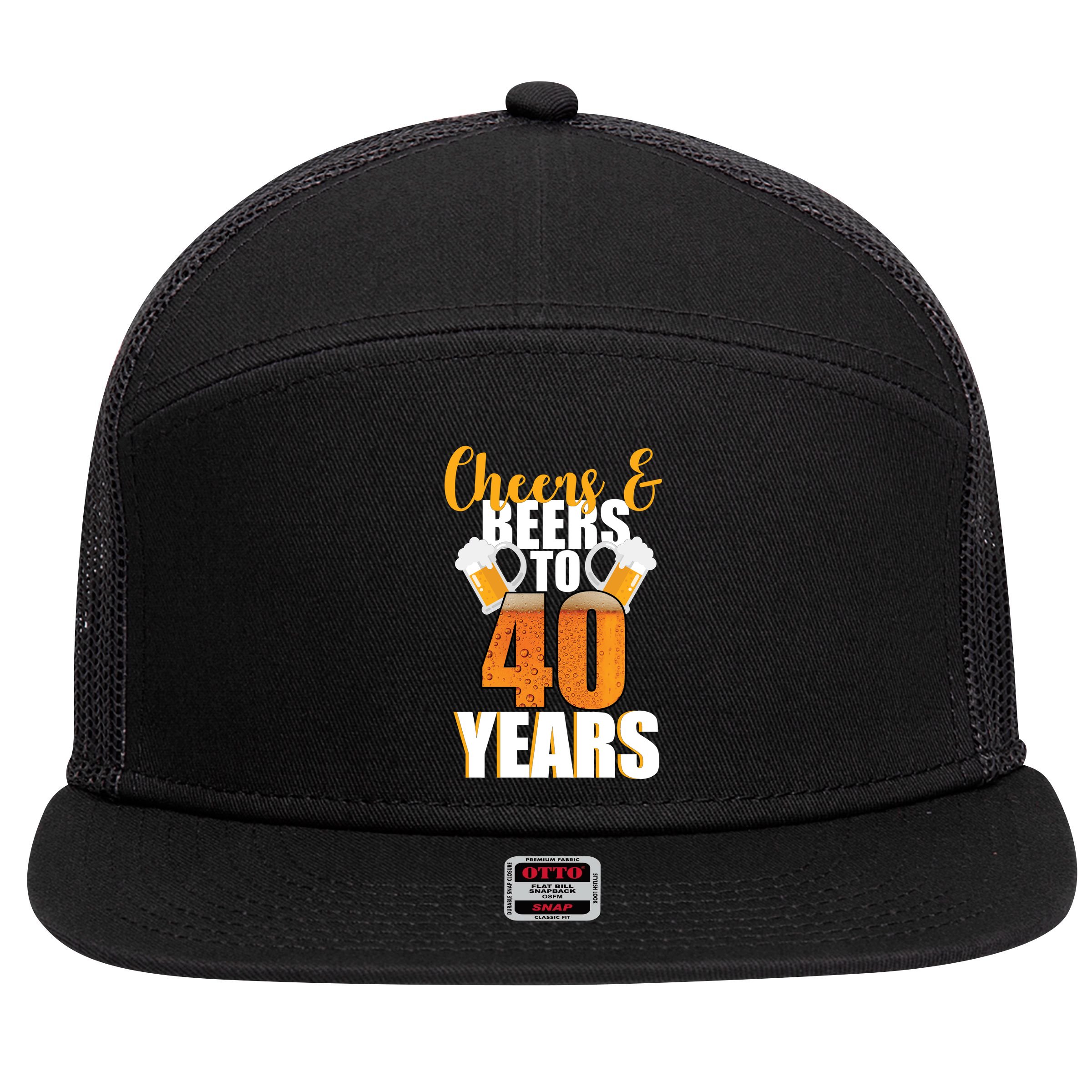40th Birthday Cheers & Beers To 40 Years 7 Panel Mesh Trucker Snapback Hat