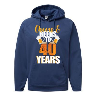 40th Birthday Cheers & Beers To 40 Years Performance Fleece Hoodie