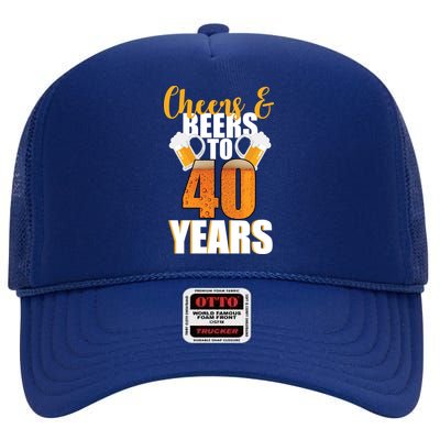 40th Birthday Cheers & Beers To 40 Years High Crown Mesh Back Trucker Hat