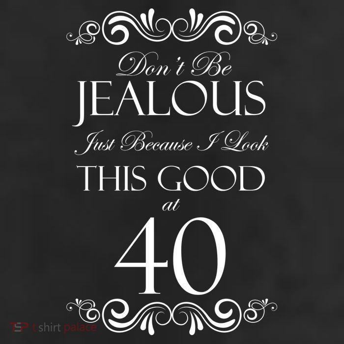 40th Birthday: Don't Be Jealous Just Because I Look This Good At 40 7 Panel Mesh Trucker Snapback Hat