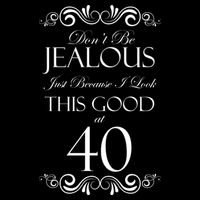 40th Birthday: Don't Be Jealous Just Because I Look This Good At 40 7-Panel Snapback Hat