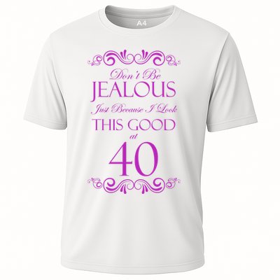 40th Birthday: Don't Be Jealous Just Because I Look This Good At 40 Performance Shirt
