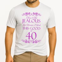 40th Birthday: Don't Be Jealous Just Because I Look This Good At 40 Performance Shirt
