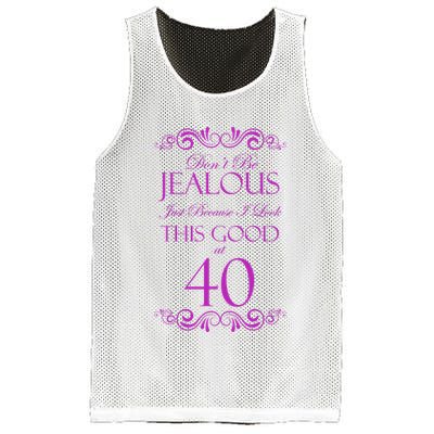 40th Birthday: Don't Be Jealous Just Because I Look This Good At 40 Mesh Reversible Basketball Jersey Tank