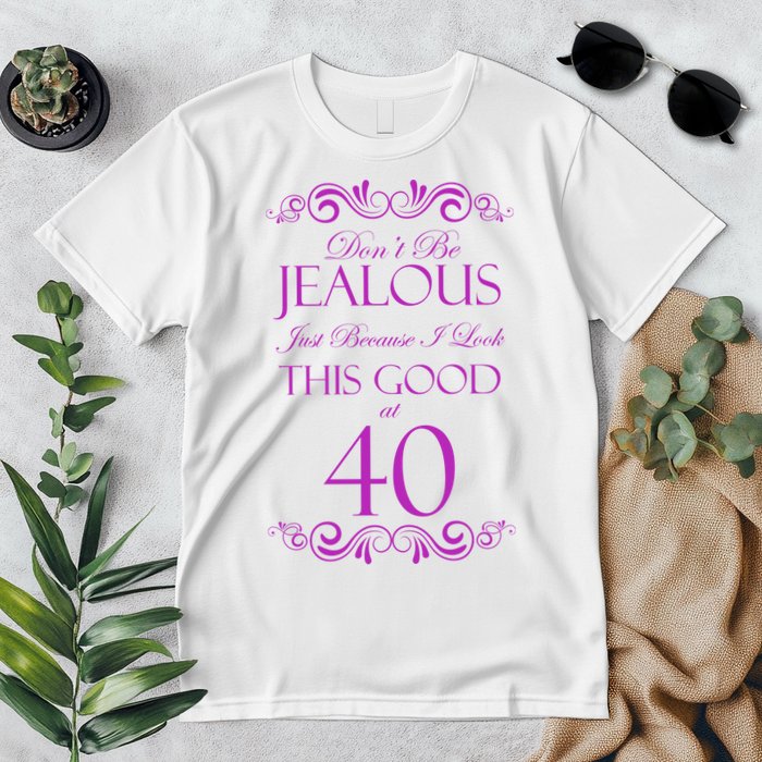 40th Birthday: Don't Be Jealous Just Because I Look This Good At 40 Premium T-Shirt