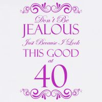 40th Birthday: Don't Be Jealous Just Because I Look This Good At 40 Premium T-Shirt