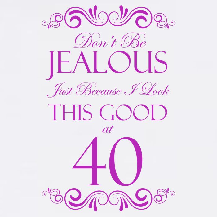 40th Birthday: Don't Be Jealous Just Because I Look This Good At 40 Premium T-Shirt