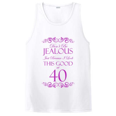 40th Birthday: Don't Be Jealous Just Because I Look This Good At 40 PosiCharge Competitor Tank