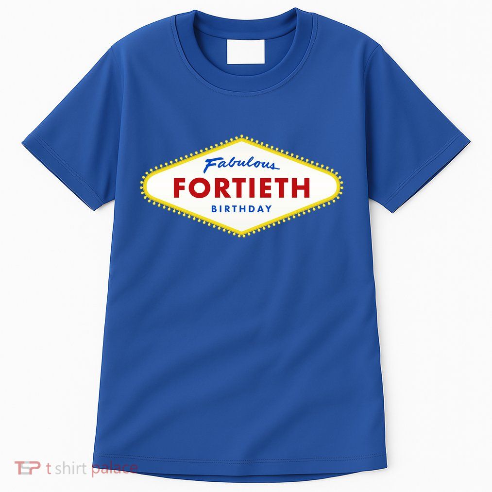 40th Birthday Las Vegas Fabulous Fortieth Tall T-Shirt