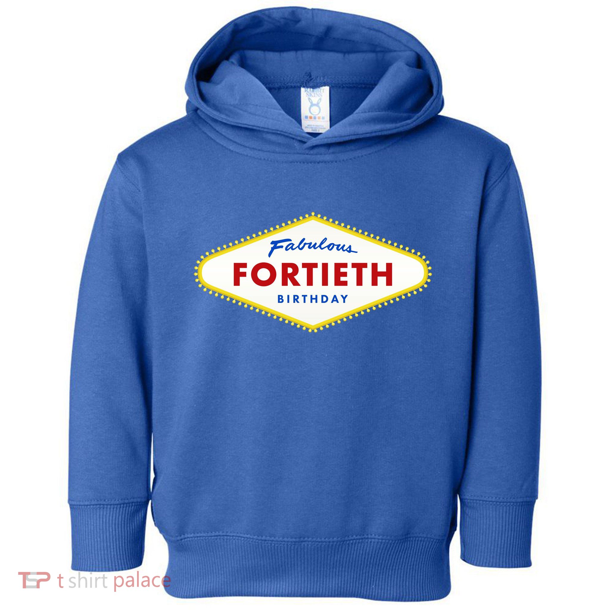 40th Birthday Las Vegas Fabulous Fortieth Toddler Hoodie