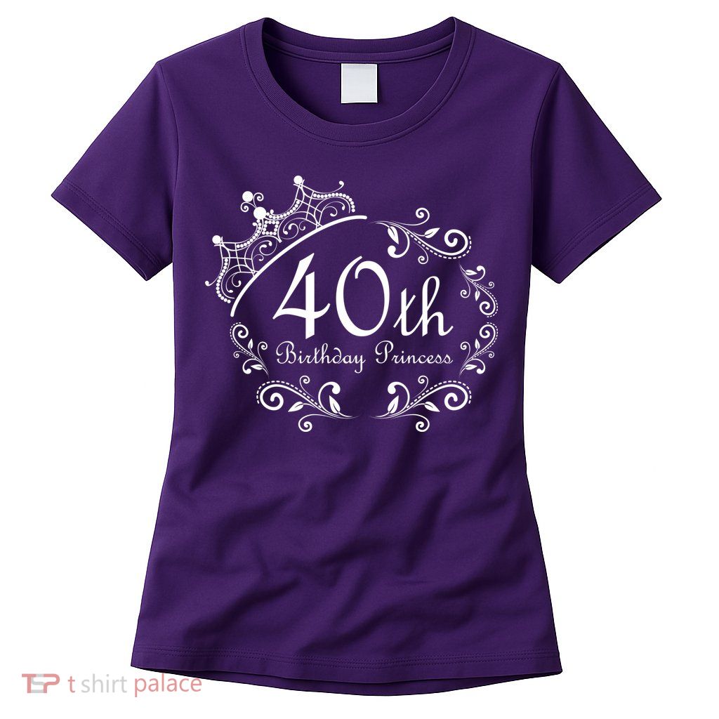 40th Birthday Princess Womens T-Shirt