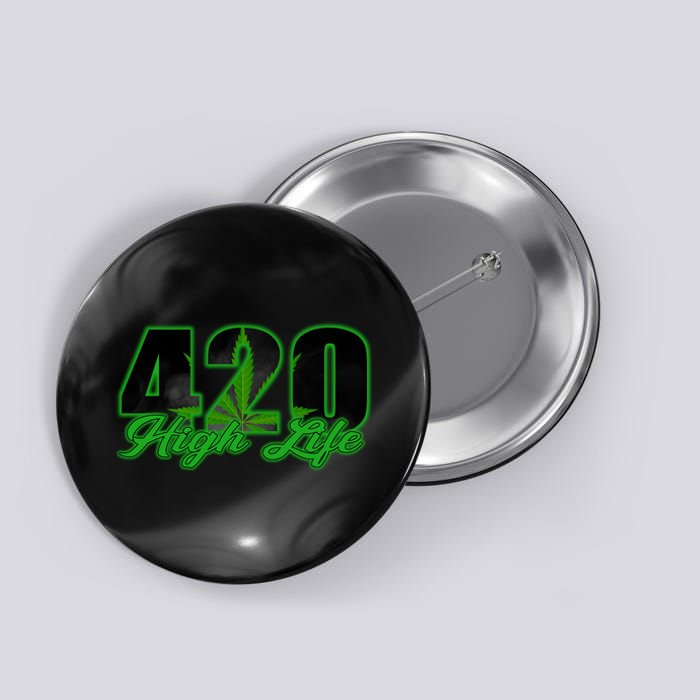 420 High Life Medical Marijuana Weed Button