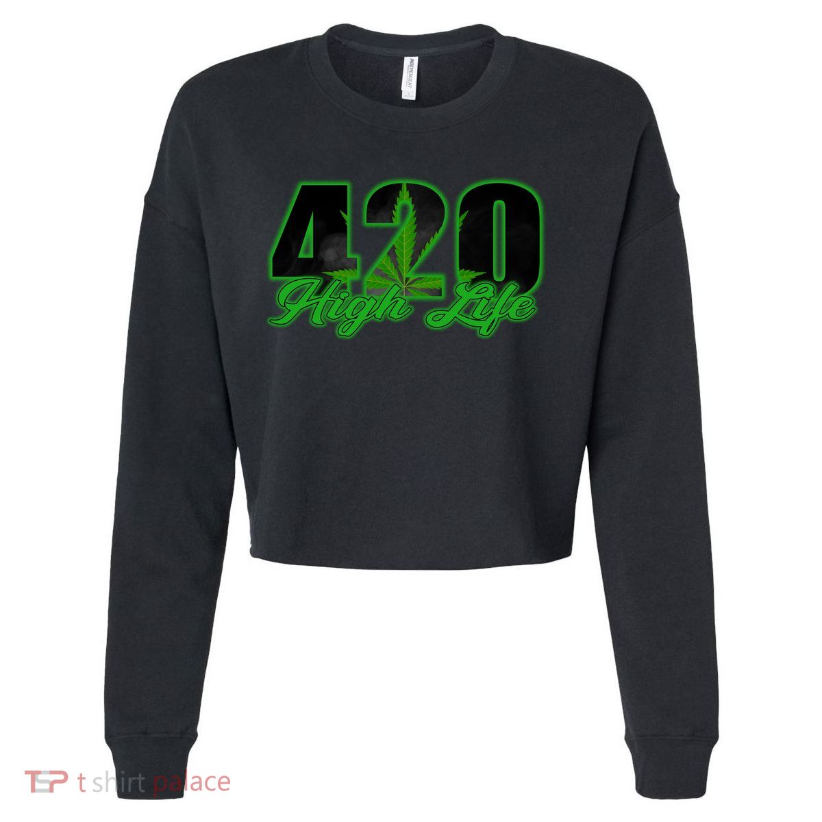 420 High Life Medical Marijuana Weed Cropped Pullover Crew