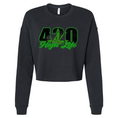 420 High Life Medical Marijuana Weed Cropped Pullover Crew