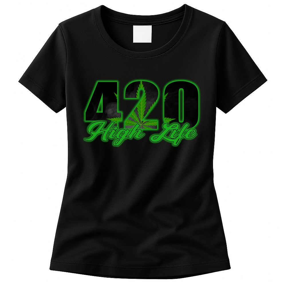 420 High Life Medical Marijuana Weed Womens T-Shirt