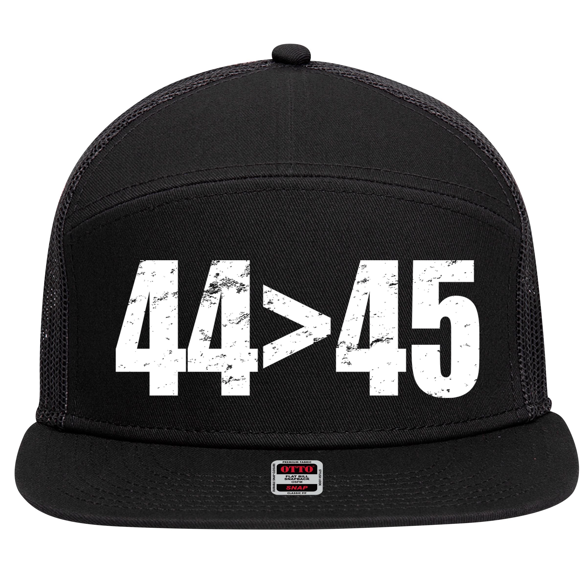 44 > 45 44th President is Greater Than The 45th  7 Panel Mesh Trucker Snapback Hat