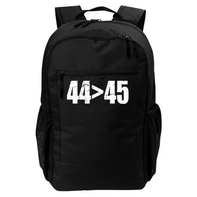 44 > 45 44th President is Greater Than The 45th  Daily Commute Backpack