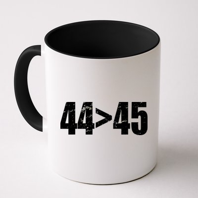 44 > 45 44th President is Greater Than The 45th  Mug