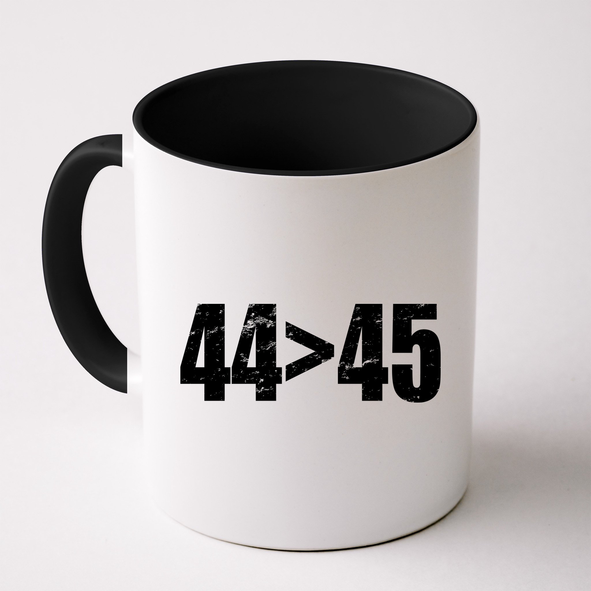 44 > 45 44th President is Greater Than The 45th  Mug