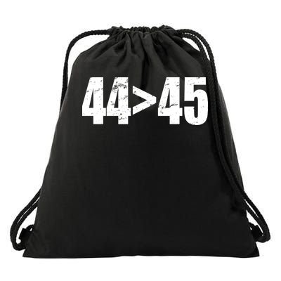 44 > 45 44th President is Greater Than The 45th  Drawstring Bag