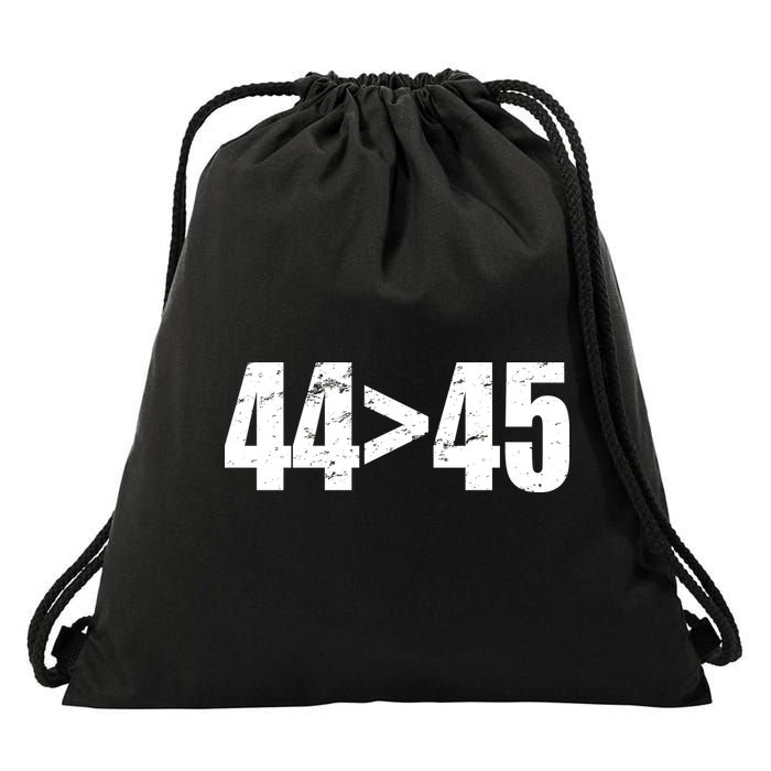 44 > 45 44th President is Greater Than The 45th  Drawstring Bag