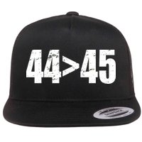 44 > 45 44th President is Greater Than The 45th  Flat Bill Trucker Hat